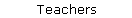 Teachers